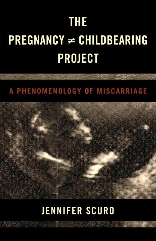 The Pregnancy Childbearing Project: A Phenomenology of Miscarriage