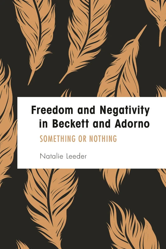 Freedom and Negativity in Beckett and Adorno: Something or Nothing (Founding Critical Theory)