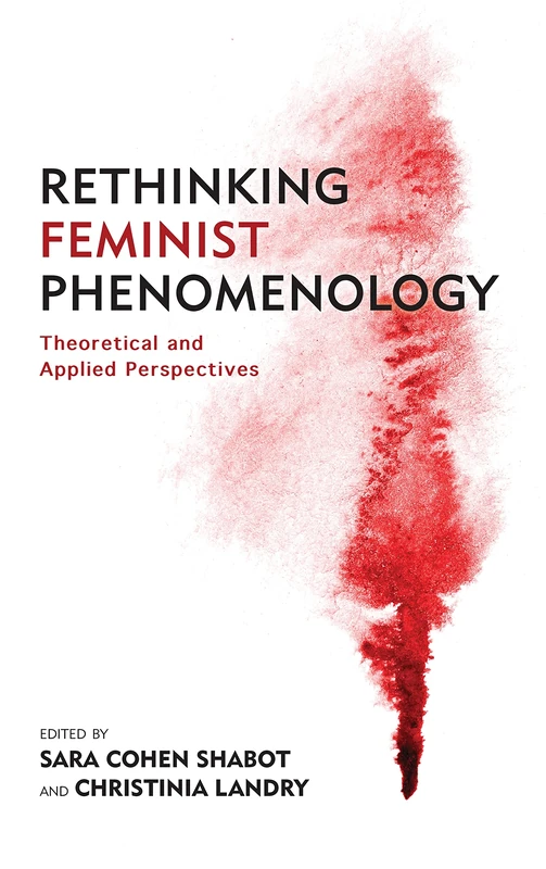 Rethinking Feminist Phenomenology: Theoretical and Applied Perspectives