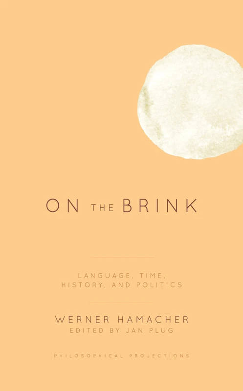 On the Brink: Language, Time, History, and Politics (Philosophical Projections) - Image 1