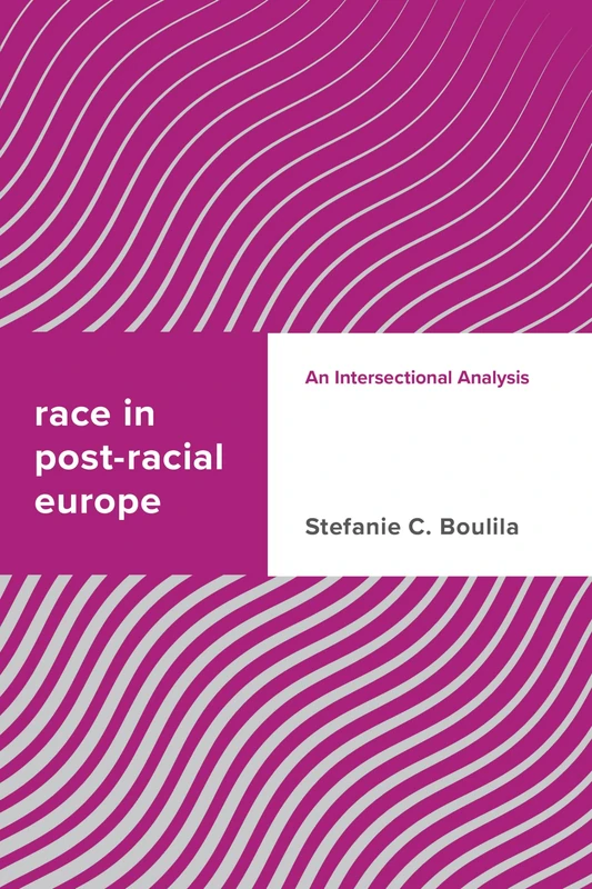 Race in Post-Racial Europe (Challenging Migration Studies): An Intersectional Analysis - Image 1