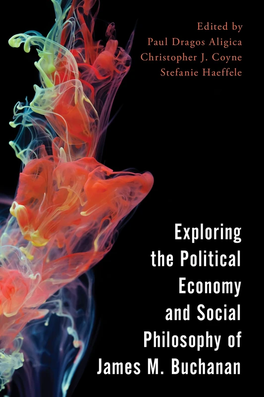Exploring the Political Economy and Social Philosophy of James M. Buchanan (Economy, Polity, and Society) (Key Concepts in Philosophy) - Image 1