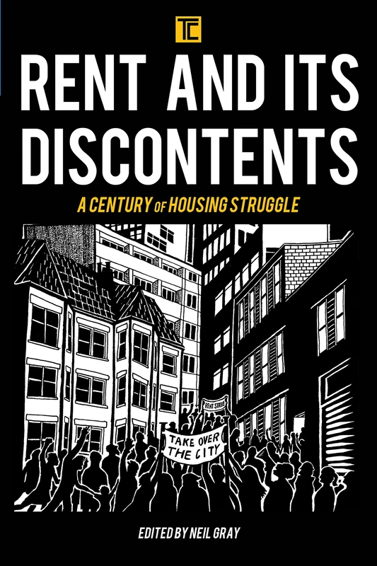 Rent and its Discontents: A Century of Housing Struggle (Transforming Capitalism)