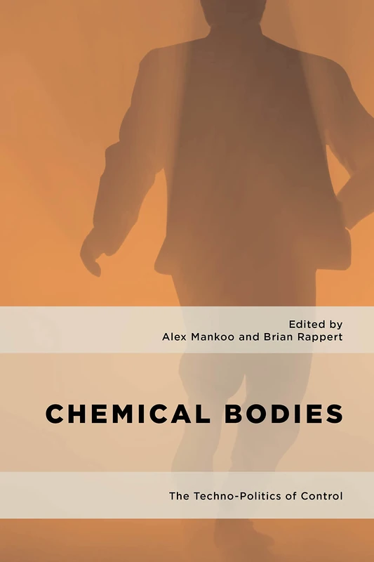 Chemical Bodies: The Techno-Politics of Control (Geopolitical Bodies, Material Worlds) - Image 1