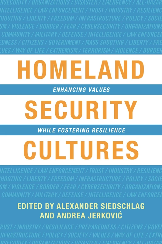 Homeland Security Cultures: Enhancing Values While Fostering Resilience