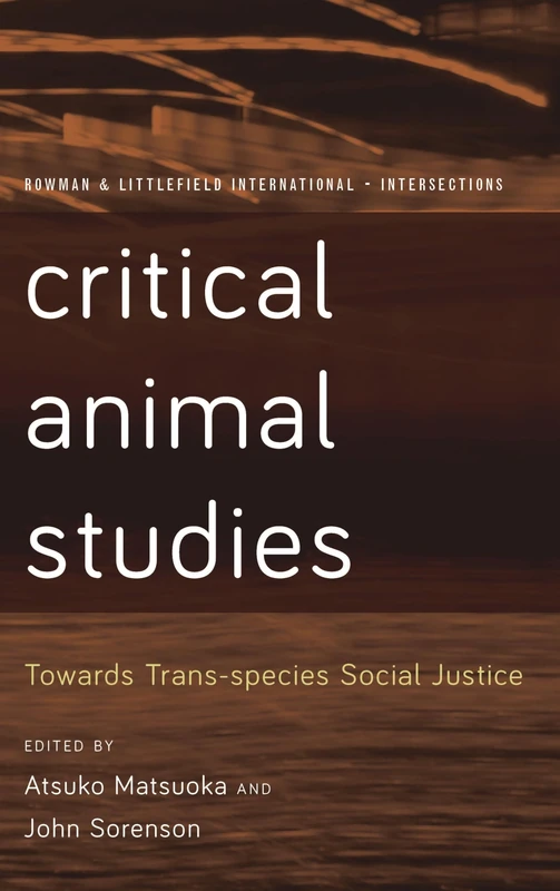 Critical Animal Studies - Trans-Species Social Justice Book