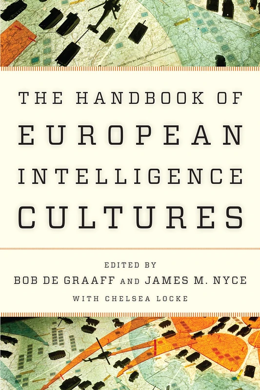 Handbook of European Intelligence Cultures (Security and Professional Intelligence Education Series)