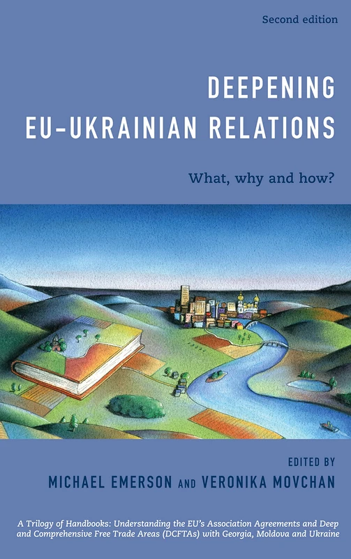 Deepening EU-Ukrainian Relations: What, Why and How?
