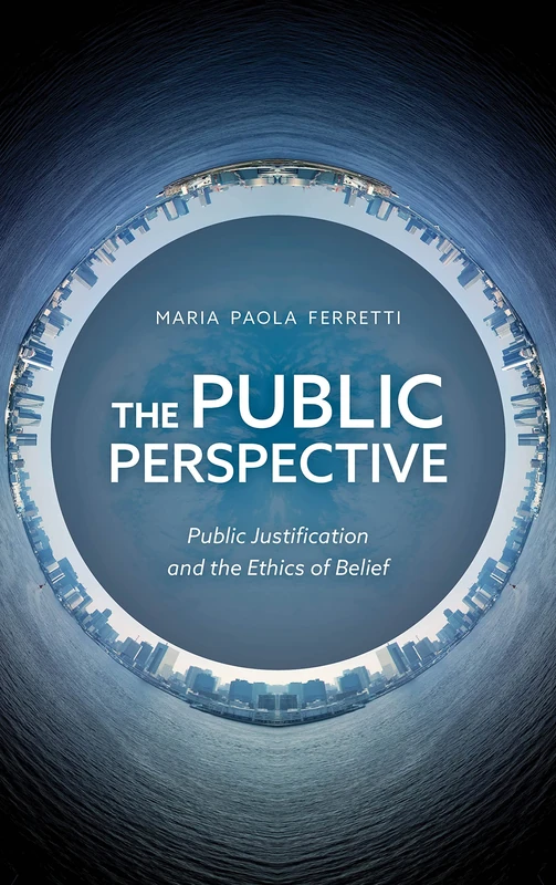 The Public Perspective: Public Justification and the Ethics of Belief