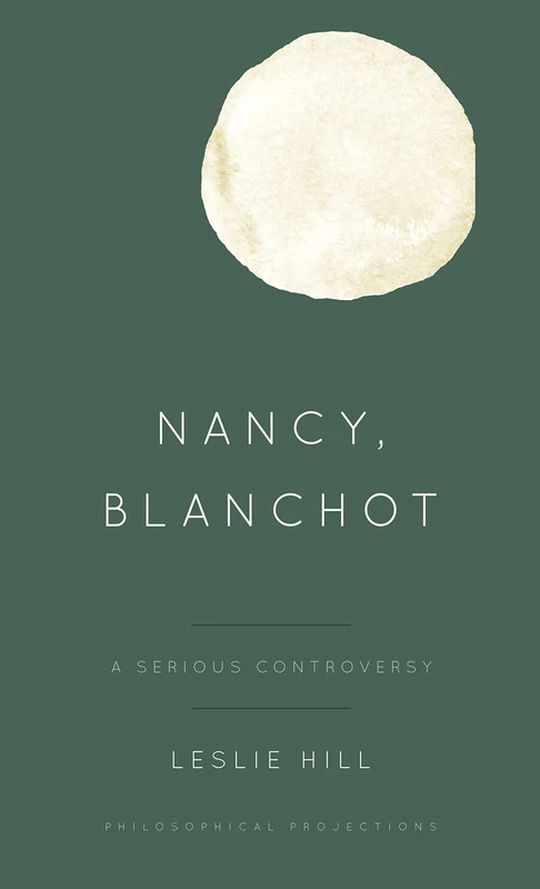 Nancy, Blanchot: A Serious Controversy (Philosophical Projections)
