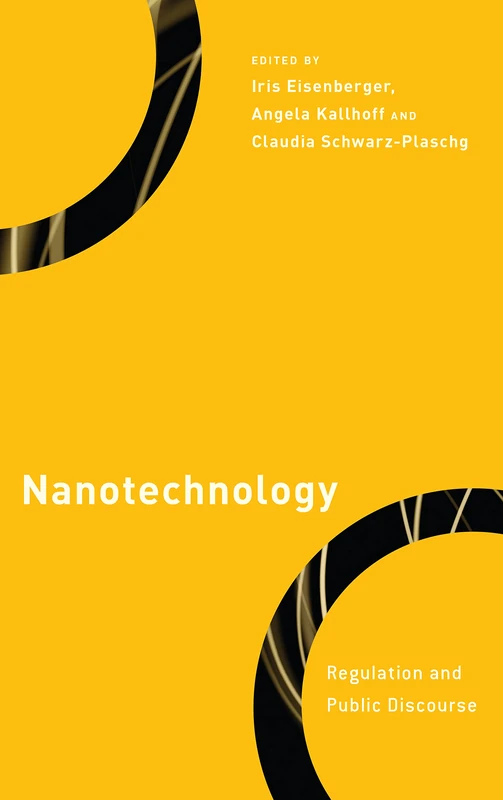Nanotechnology: Regulation and Public Discourse (Philosophy, Technology and Society)