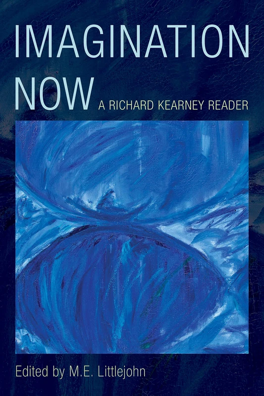 Imagination Now: A Richard Kearney Reader - Image 1