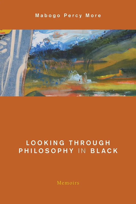 Looking Through Philosophy in Black: Memoirs (Global Critical Caribbean Thought)