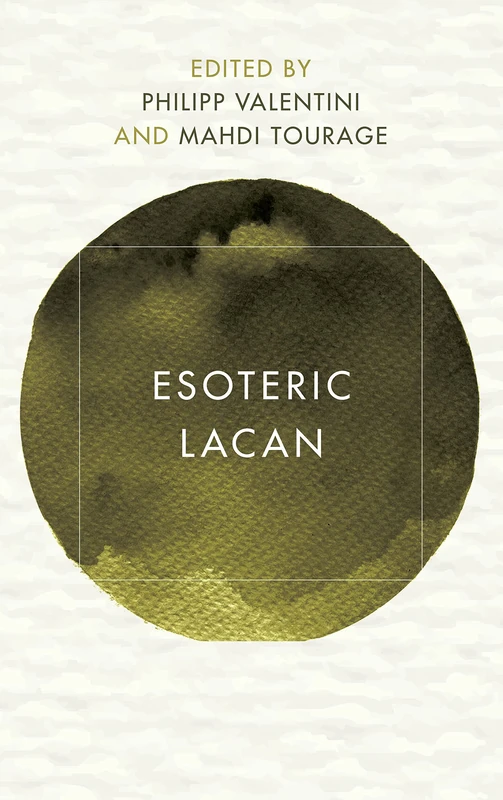 Esoteric Lacan (Reframing Continental Philosophy of Religion)