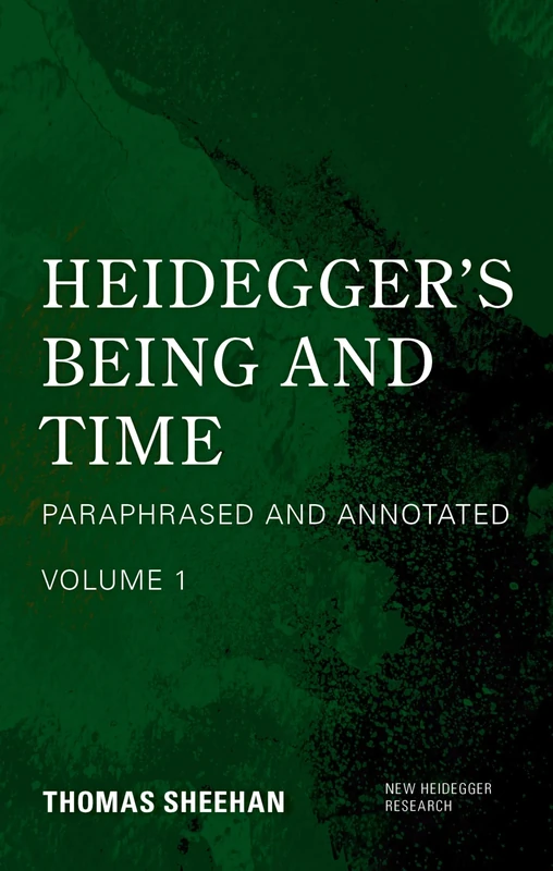 Heidegger's Being and Time: Paraphrased and Annotated, Volume 1 (New Heidegger Research)