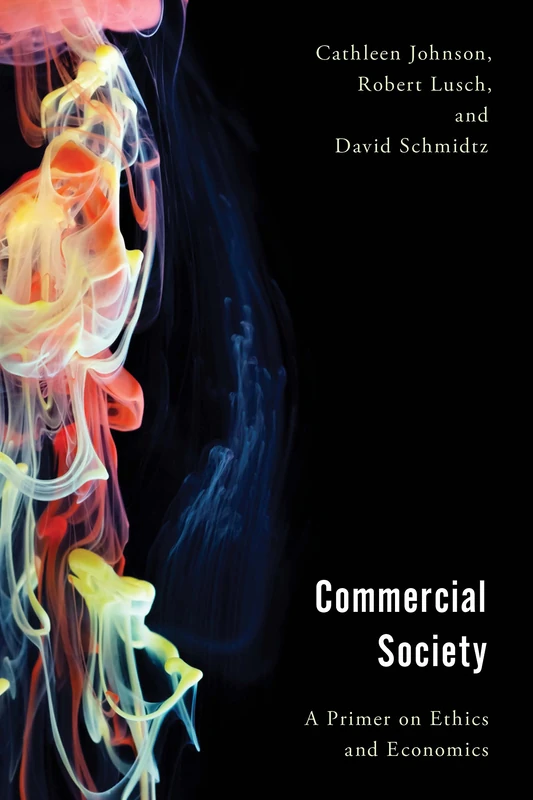 Commercial Society: A Primer on Ethics and Economics (Economy, Polity, and Society)