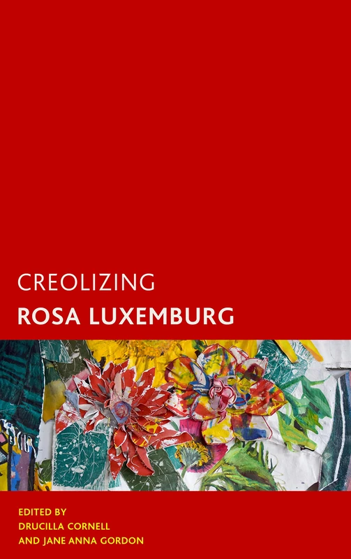 Creolizing Rosa Luxemburg (Creolizing the Canon)
