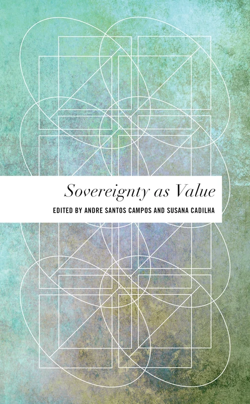 Sovereignty as Value (Values and Identities: Crossing Philosophical Borders)