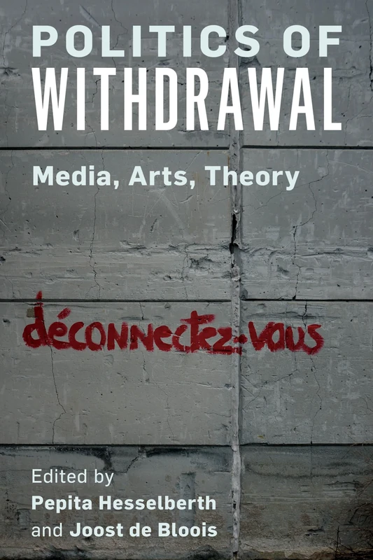 Politics of Withdrawal: Media, Arts, Theory - Image 1
