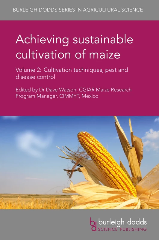 Achieving Sustainable Cultivation of Maize Vol 2 - Burleigh Dodds