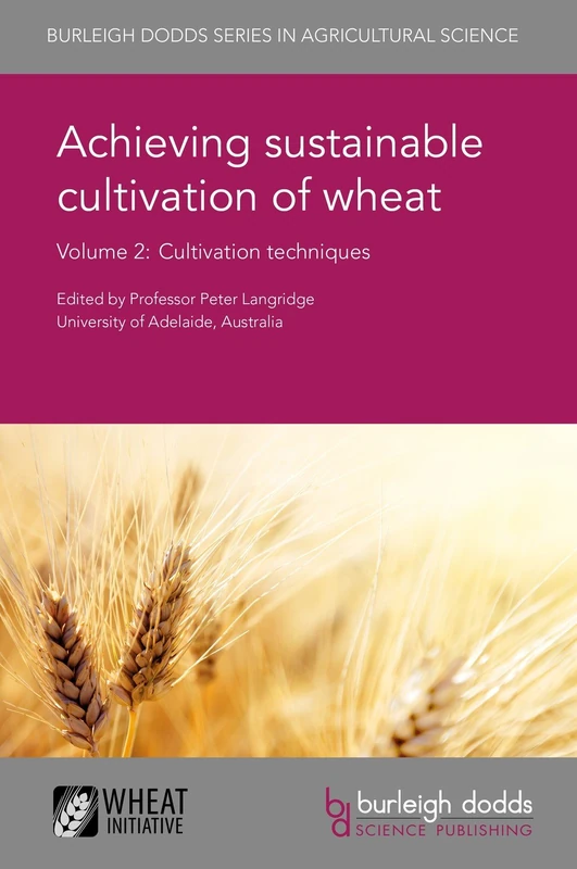 Burleigh Dodds Achieving Sustainable Cultivation of Wheat Vol 2