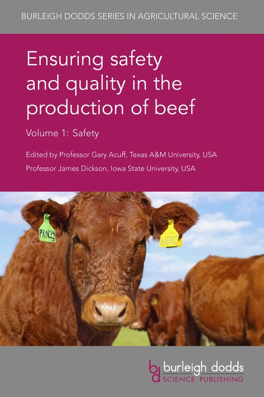 Ensuring safety and quality in the production of beef - Volume 1 (Burleigh Dodds Series in Agricultural Science)