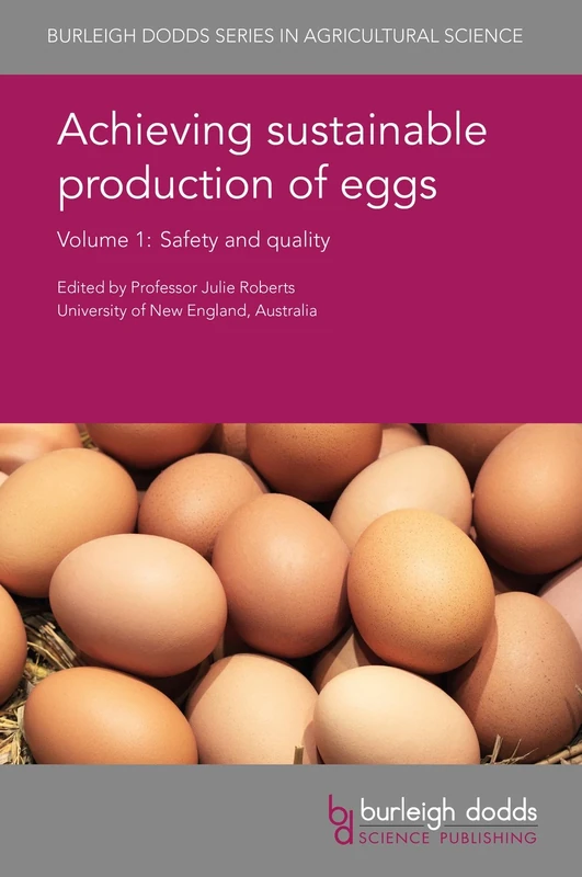 Achieving sustainable production of eggs - Volume 1 (Burleigh Dodds Series in Agricultural Science): Safety and Quality