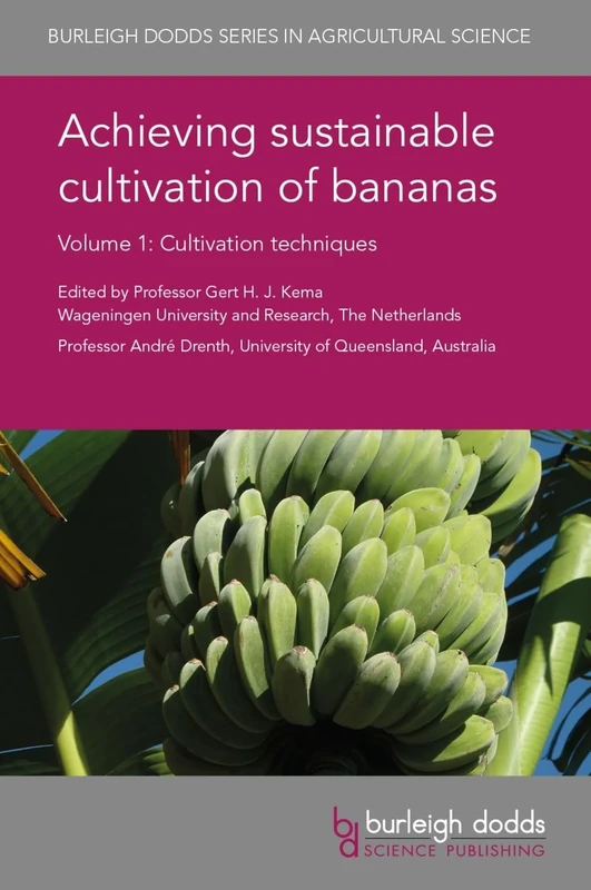 Achieving Sustainable Cultivation of Bananas: Cultivation Techniques (Burleigh Dodds Series in Agricultural Science): 40