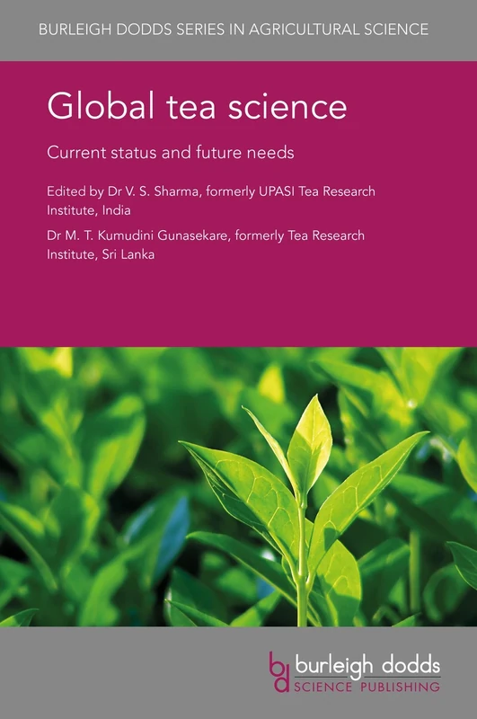 Global Tea Science: Current Status and Future Needs (Burleigh Dodds Series in Agricultural Science): 41