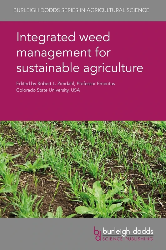 Integrated Weed Management for Sustainable Agriculture (Burleigh Dodds Series in Agricultural Science): 42