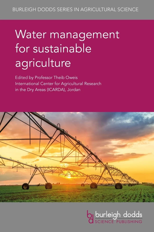 Water Management for Sustainable Agriculture (Burleigh Dodds Series in Agricultural Science): 45
