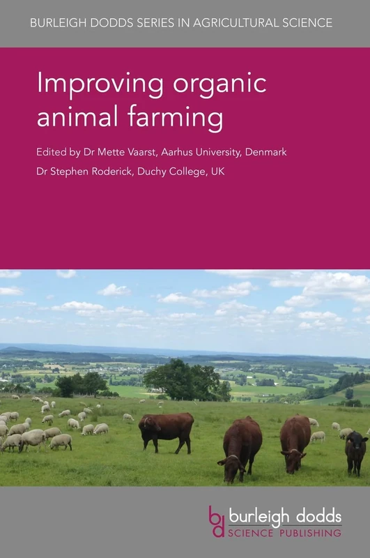 Improving Organic Animal Farming (Burleigh Dodds Series in Agricultural Science): 46