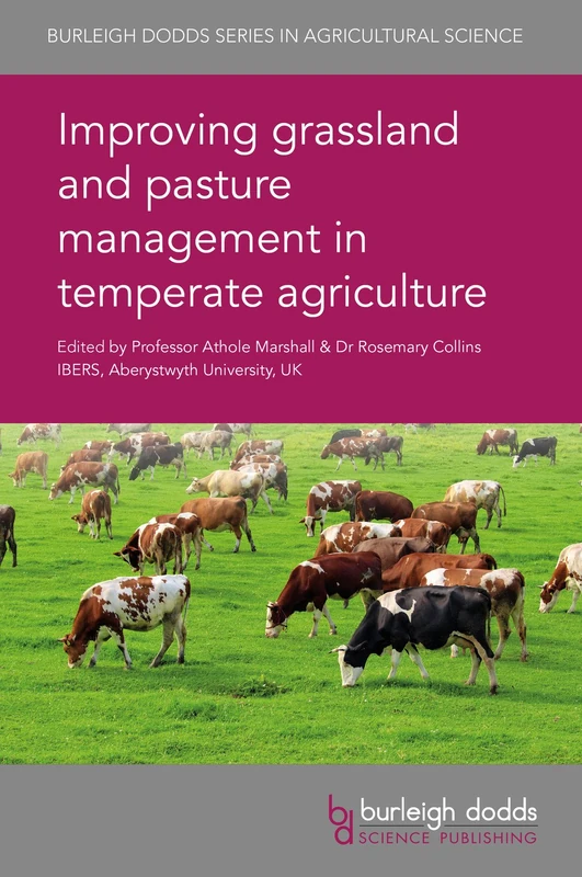 Improving Grassland and Pasture Management in Temperate Agriculture (Burleigh Dodds Series in Agricultural Science): 51