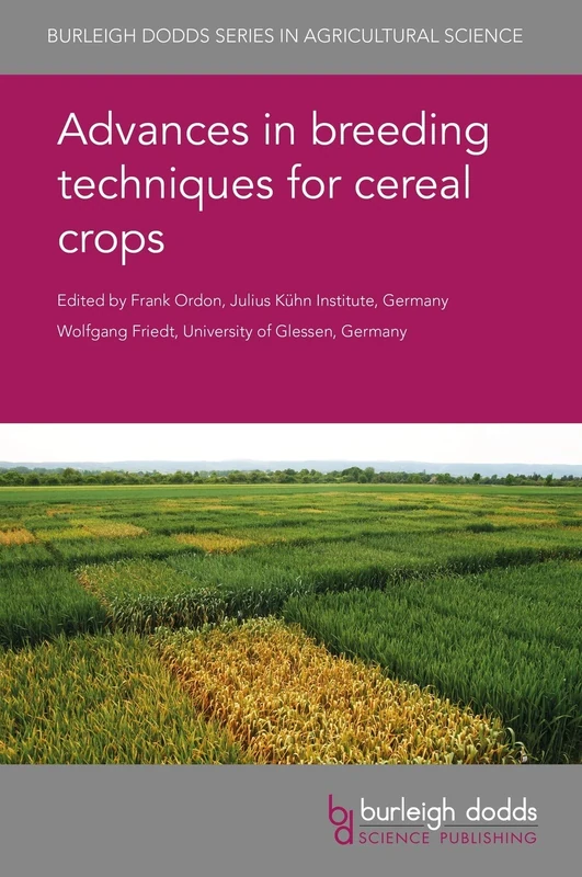 Advances in Breeding Techniques for Cereal Crops (Burleigh Dodds Series in Agricultural Science): 60