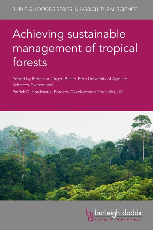 Achieving Sustainable Management of Tropical Forests (Burleigh Dodds Series in Agricultural Science): 80 - Image 1