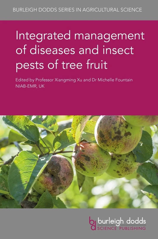 Integrated Management of Diseases and Insect Pests of Tree Fruit (Burleigh Dodds Series in Agricultural Science): 68