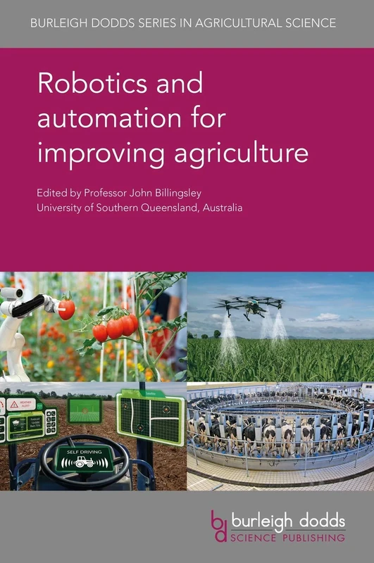 Robotics and Automation for Improving Agriculture (Burleigh Dodds Series in Agricultural Science): 44
