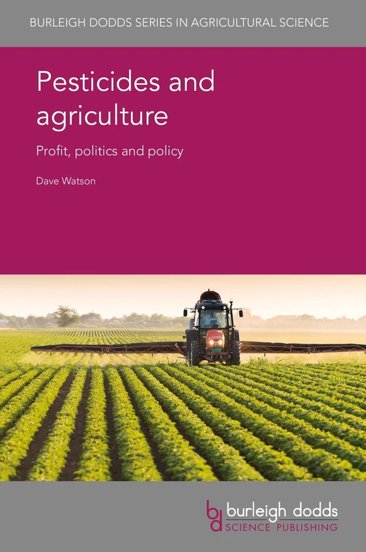 Pesticides and Agriculture: Profit, Politics and Policy - Book