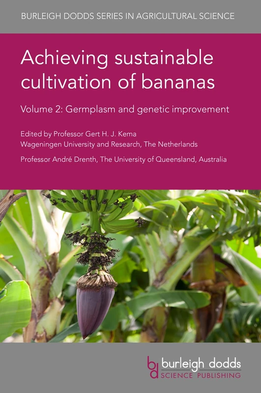 Achieving Sustainable Cultivation of Bananas Volume 2: Germplasm and Genetic Improvement (Burleigh Dodds Series in Agricultural Science): 86