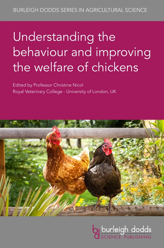 Understanding the Behaviour and Improving the Welfare of Chickens (Burleigh Dodds Series in Agricultural Science): 91