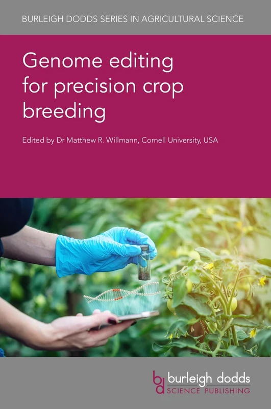Genome Editing for Precision Crop Breeding (Burleigh Dodds Series in Agricultural Science): 97