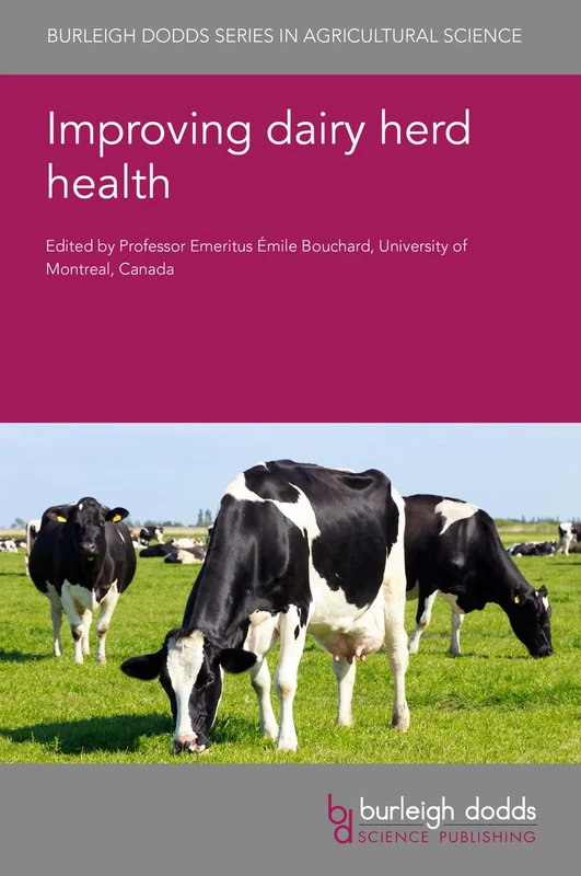 Improving Dairy Herd Health (Burleigh Dodds Series in Agricultural Science): 102