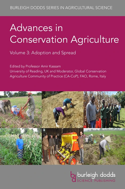 Advances in Conservation Agriculture Volume 3: Adoption and Spread: 104 (Burleigh Dodds Series in Agricultural Science, 104)