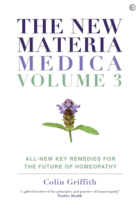 The New Materia Medica: Volume III: All-new Key Remedies for the Future of Homoeopathy