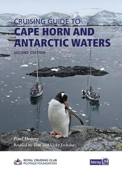 Cruising Guide to Cape Horn and Antarctic Waters: including Chile, the Beagle Channel, Falkland Islands: including Chile, the Beagle Channel, Falkland Islands and th