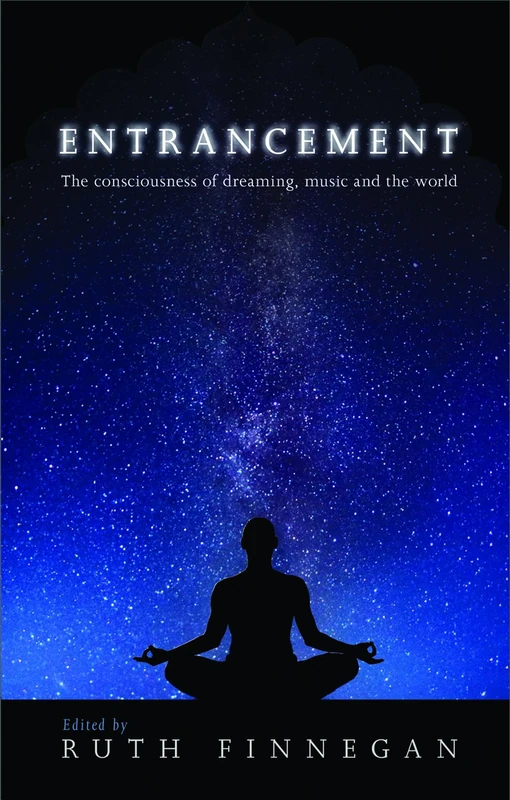 Entrancement: The Consciousness of Dreaming, Music and the World