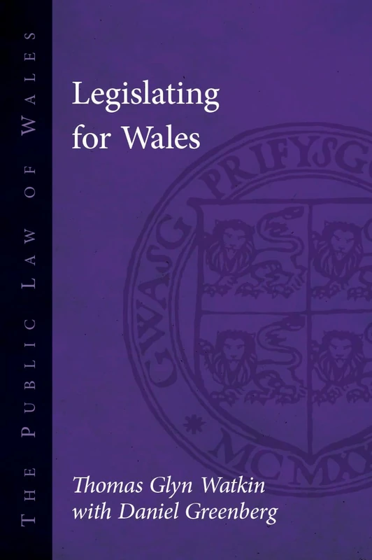 Legislating for Wales (The Public Law of Wales)