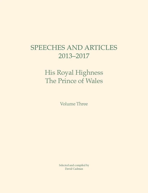 Speeches and Articles 2013 - 2017: His Royal Highness The Prince of Wales - Image 1