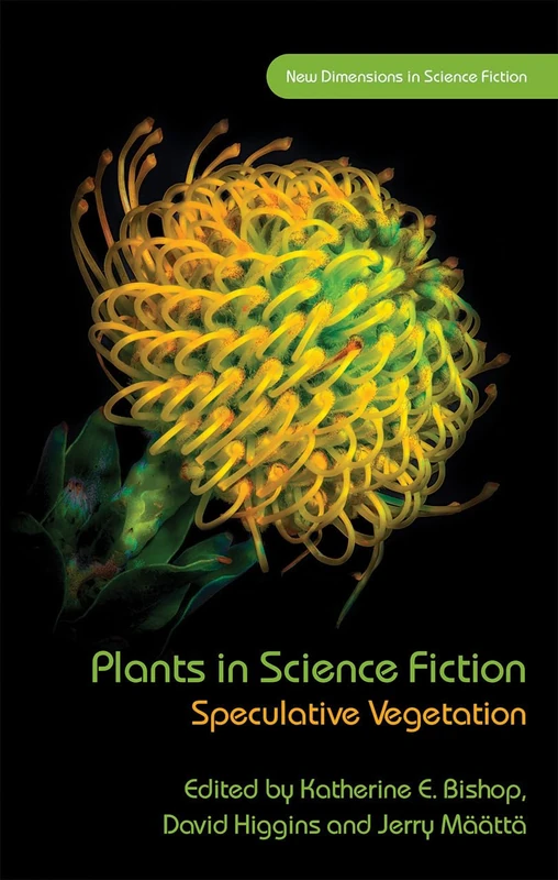 Plants in Science Fiction: Speculative Vegetation (New Dimensions in Science Fiction)