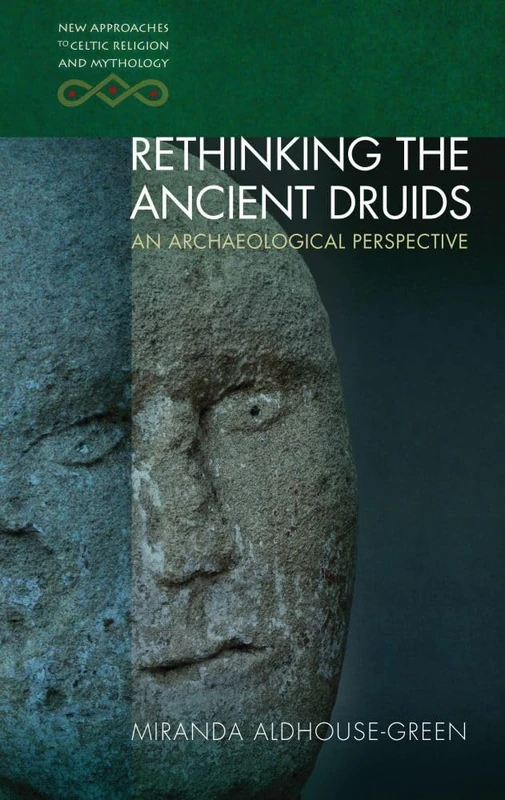 Rethinking the Ancient Druids - Archaeological Perspective Book